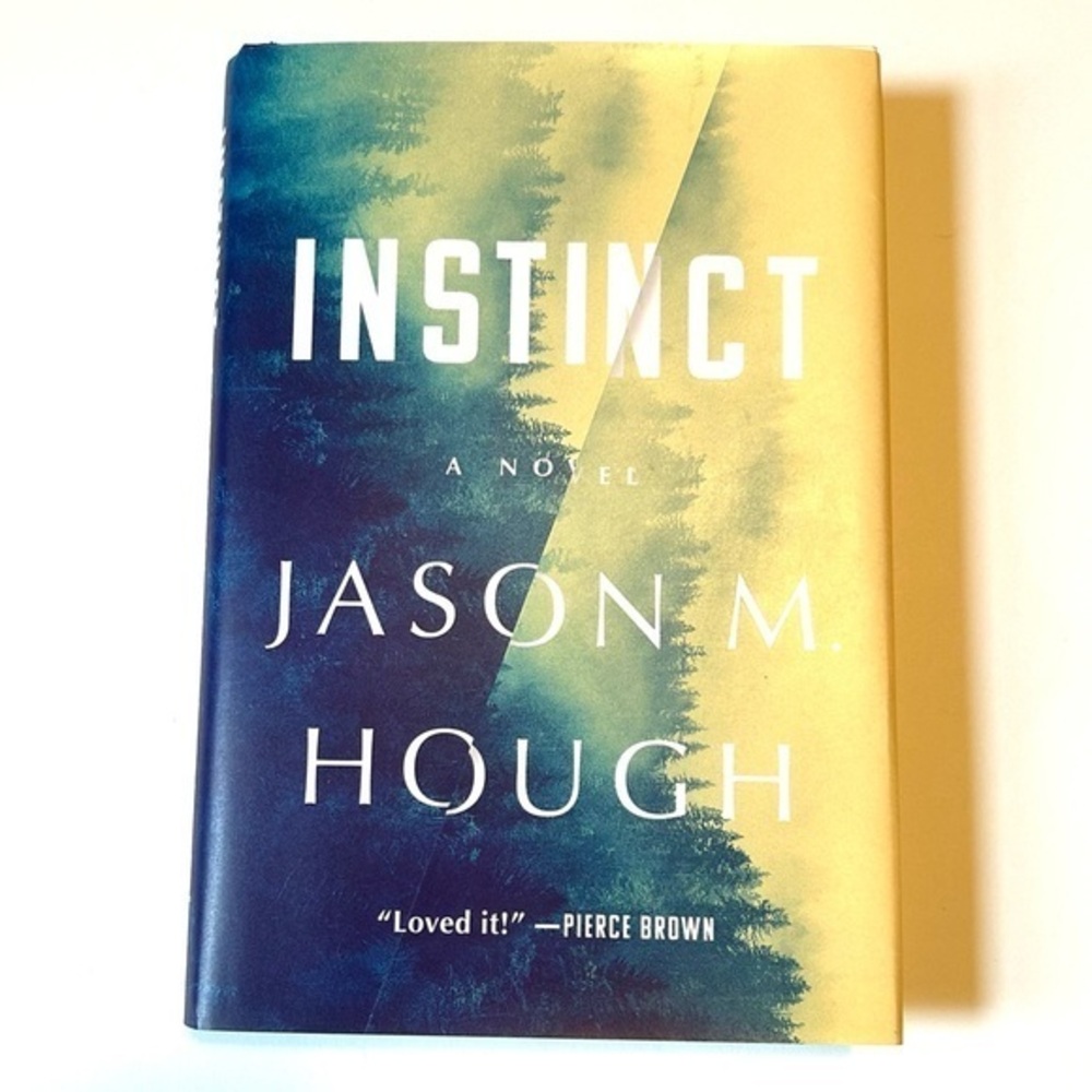 INSTINCT a Novel by Jason M. Hough First Edition Hardcover Book With Dust Jacket